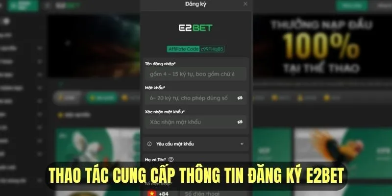 Thao tác cung cấp thông tin đăng ký tài khoản E2BET